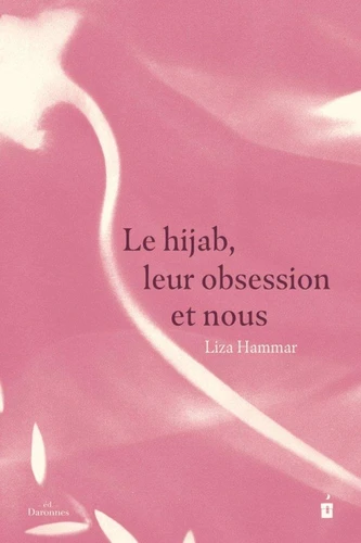 Le hijab, leur obsession et nous
